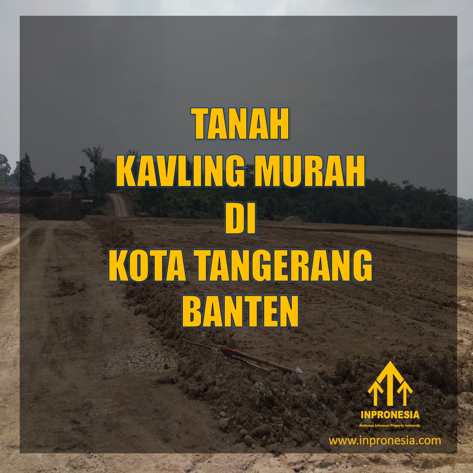 TANAH KAVLING MURAH DI KOTA TANGERANG BANTEN